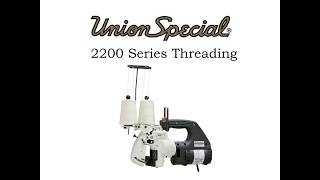 Union Special 2200 Series Threading Instructions [upl. by Eglanteen]