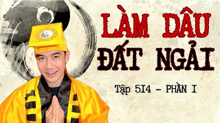 CHUYỆN MA CHÚ 3 DUY  TẬP 514 LÀM DÂU ĐẤT NGẢI phần 1 [upl. by Cavanagh808]