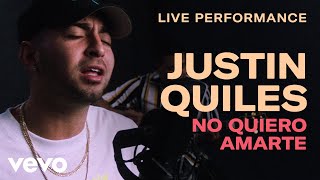 Justin Quiles  quotNo Quiero Amartequot Live Performance  Vevo [upl. by Losse]