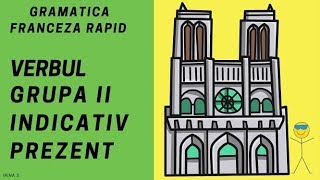 Conjugarea verbelor in franceza Grupa 2 indicativ prezent  Gramatica franceza 2018 [upl. by Ahsac932]