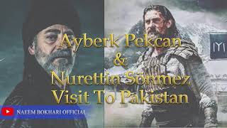 BAMSI ALP AND ARTUK BEY VISIT TO MR NAEEM BOKHARIS HOUSE IN ISLAMABAD [upl. by Adiaros]