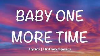 Britney Spears  Baby One More Time Lyrics [upl. by Shirlene]