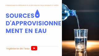 Les Sources DApprovisionnement En Eau Gestion des Eaux Potables [upl. by Frayne]