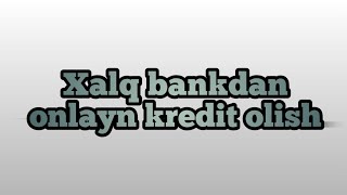 Xalq bankidan onlayn kredit olish [upl. by Inilahs]