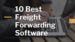 10 Best Freight Forwarding Software [upl. by Nemzaj]