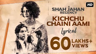 Kichchu Chaini Aami  Lyrical  Shah Jahan Regency  Anirban  Dipangshu  Prasen  SVF Music [upl. by Aiuqcaj]