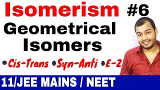 Isomerism 06  Stereoisomerism  Geometrical Isomers 01 CisTrans  E Z  SynAnti JEE MAINSNEET [upl. by Aelhsa]