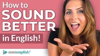 How to SOUND Better in English  Pronunciation Lesson [upl. by Nnazil]