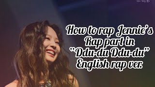 How To Rap Jennie’s Rap Part In “DduDu DduDu” English Rap Ver [upl. by Lsil]