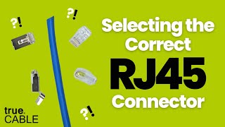 Selecting the Correct RJ45 Connector [upl. by Eitsirc]