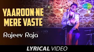 Tum Jaise Bewadon Ka Sahara Hai – Yaro Ne Mere Vaste  Lyrical Video  Rajeev Raja [upl. by Peregrine]