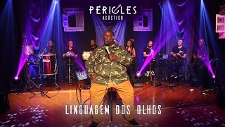 PÉRICLES  LINGUAGEM DOS OLHOS ACÚSTICO  VÍDEO OFICIAL [upl. by Eeniffar]