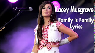 Kacey Musgrave  Family Is Family Lyrics [upl. by Adan712]