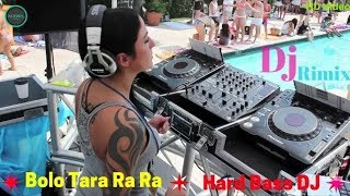 Bolo Tara Ra Ra Dj Remix Song  Extra Hard Bass DJ  Bolo Tara Ra Ra Dance Mix Dj  punjabi songs [upl. by Anelhtac512]