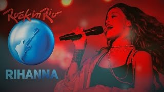 Rihanna  LiveAo Vivo at Rock in Rio Brazil Complete Show HD [upl. by Nevai]