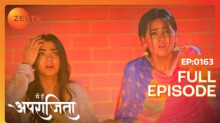 Laundry मे लगी आग  Main Hoon Aparajita  Full Ep 163  Zee TV  10 Mar 2023 [upl. by Beaner471]