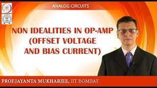 NON IDEALITIES IN OPAMP OFFSET VOLTAGE AND BIAS CURRENT [upl. by Shulem]