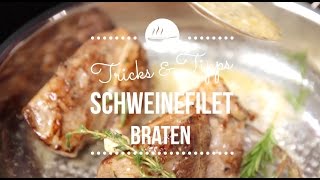 Schweinefilet richtig braten I Kochschule I FOODBOOM [upl. by Waldon]