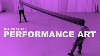 The Case for Performance Art  The Art Assignment  PBS Digital Studios [upl. by Lise140]