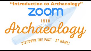 Zoom into Archaeology Intro to Archaeology for Kids [upl. by Romelda]