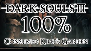 Dark Souls 3 100 Walkthrough 12 Consumed Kings Garden All Items amp Secrets [upl. by Francesca]