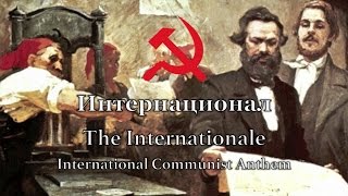 International Communist Anthem The Internationale [upl. by Jenine448]