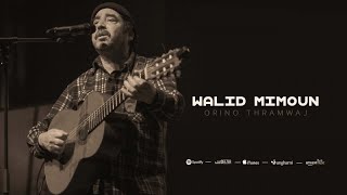 Orino Thramwaj  Walid Mimoun Official Audio [upl. by Ahsekyt]