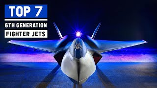 Top 7 SixthGeneration Fighter jets  Best 6th Generation Aircraft [upl. by Stanford]