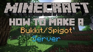 How to Make a Minecraft BukkitSpigot Server For 1122 [upl. by Gridley]