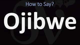 How to Pronounce Ojibwe CORRECTLY [upl. by Charbonnier676]