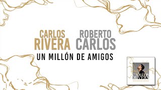 Carlos Rivera Roberto Carlos  Yo Sólo Quiero Un Millón de Amigos Letra [upl. by Yelrehs]