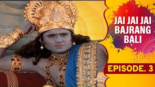 Jai Jai Jai Bajrang Bali  Ep 3 [upl. by Eelrefinnej]