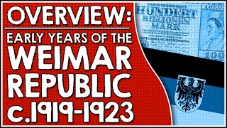 Overview Weimar Republic early years c19191923 [upl. by Gitlow]