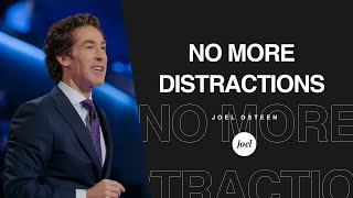 No More Distractions  Joel Osteen [upl. by Alur]