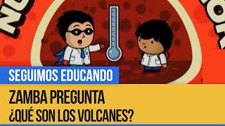 Zamba pregunta ¿qué son los volcanes  Seguimos Educando [upl. by Olegnalehcim]