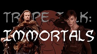 Trope Talk Immortals [upl. by Honoria]