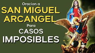 ORACIÓN A SAN MIGUEL ARCÁNGEL PARA CASOS IMPOSIBLES [upl. by Airoled]