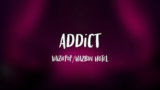 HAZBIN HOTEL  ADDICT Lyrics [upl. by Egres]