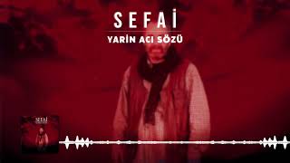 Sefai  Yarin Acı Sözü [upl. by Ennaitsirk]