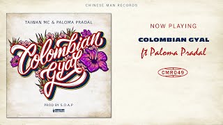 Taiwan MC  Colombian Gyal feat Paloma Pradal [upl. by Chappy151]