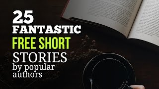 25 Fantastic Free Short Stories That You Wish Youve Read Before [upl. by Ayamahs]