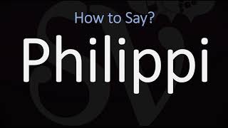 How to Pronounce Philippi CORRECTLY [upl. by Notliw]