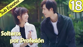 【Sub Español】 Solteros por profesión Ep18  Professional Single  我凭本事单身 [upl. by Neelac]