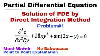 6 Solution of PDE by Direct Integration Method  Problem1  Complete Concept  PDE [upl. by Micheal]