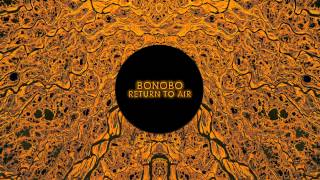 Bonobo  Return To Air Official Audio [upl. by Elita]