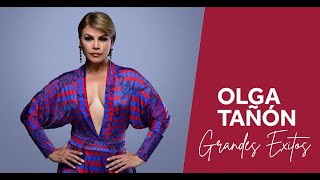 MIX OLGA TAÑON EXITOS 💃💃 [upl. by Engenia]