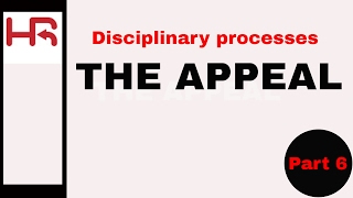 Disciplinary Processes Part 6 the appeal [upl. by Sanfourd]