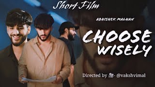 CHOOSE WISELY  First Short Film  Abhishek Malhan  FukraInsaan [upl. by Quintie]