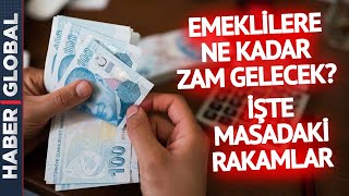 Emeklilere Ne Kadar Zam Gelecek İşte Masadaki Rakamlar [upl. by Lilithe]