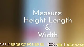 How to Measure Height Length amp Width [upl. by Enifesoj610]